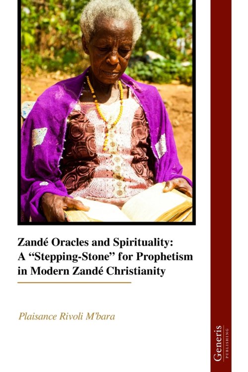 Zandé Oracles and Spirituality: A "Stepping-Stone" for Prophetism in Modern Zandé Christianity