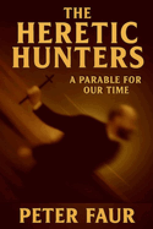 The Heretic Hunters: A Parable for Our Time