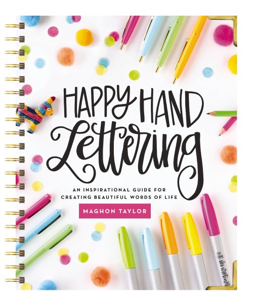 Maghon Taylor - Happy Hand Lettering - Creative How-To Guide