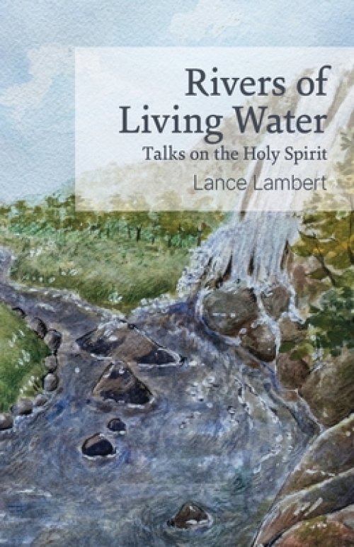 Rivers of  Living Water-Talks on the Holy Spirit