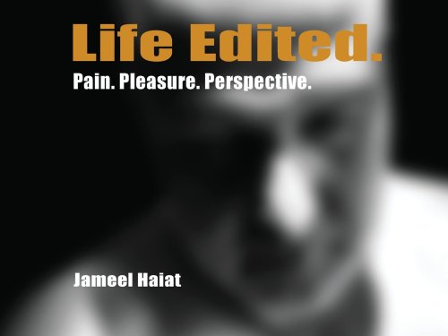 Life Edited - Pain. Pleasure. Perspective