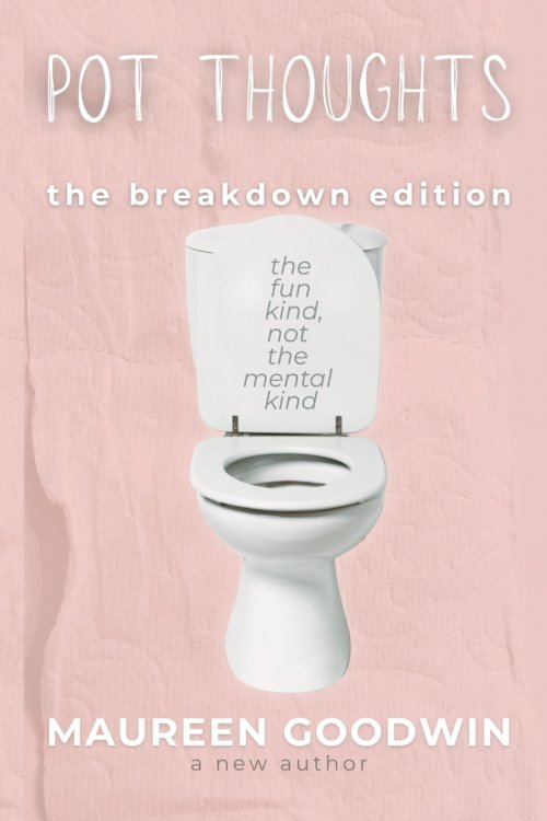 Pot Thoughts: The Breakdown Edition