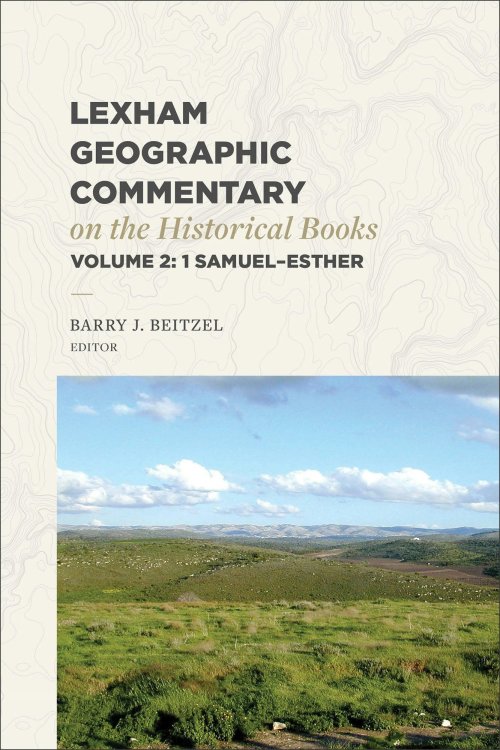Lexham Geographic Commentary on the Historical Books, Volume 2 (Lexham Geographic Commentary)