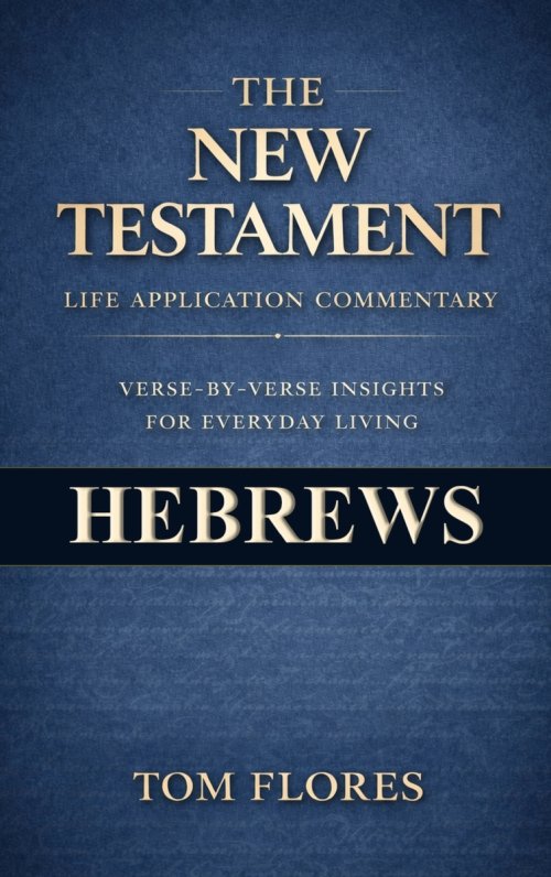 Hebrews: Life Application Commentary