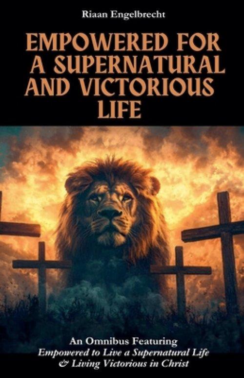 Empowered for a Supernatural and Victorious Life
