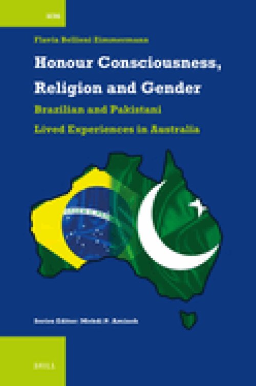 Honour Consciousness, Religion and Gender: Brazilian and Pakistani Lived Experiences in Australia