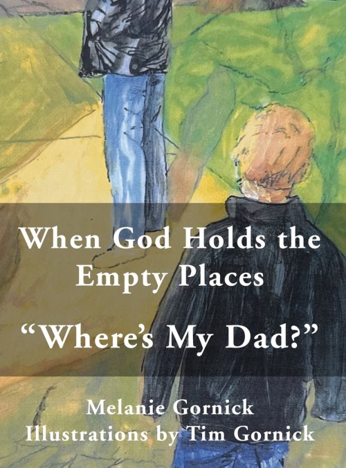 When God Holds the Empty Places: "Where's My Dad?"