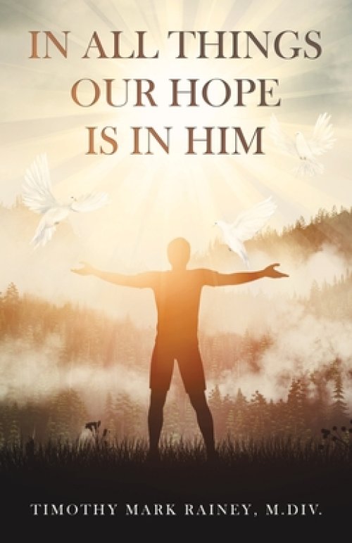 In All Things Our Hope is in Him