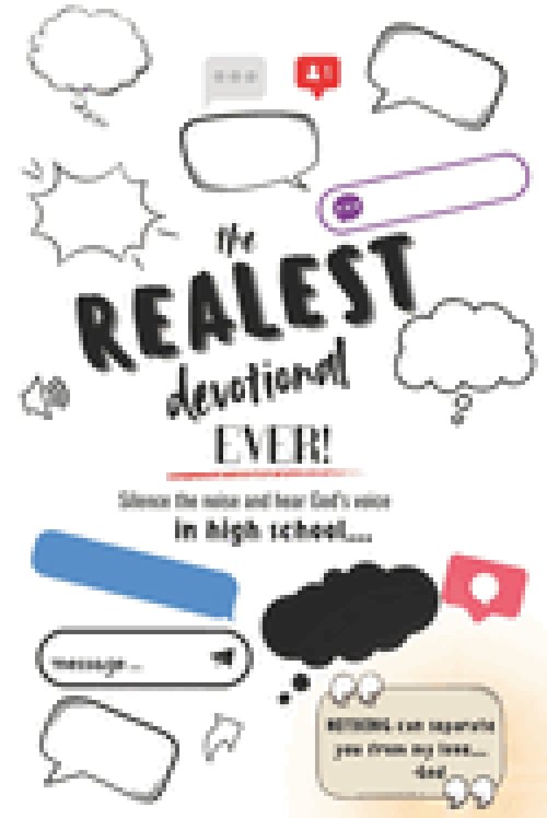 The Realest Devotional Ever: Silence the Noise and Hear Gods Voice in High School