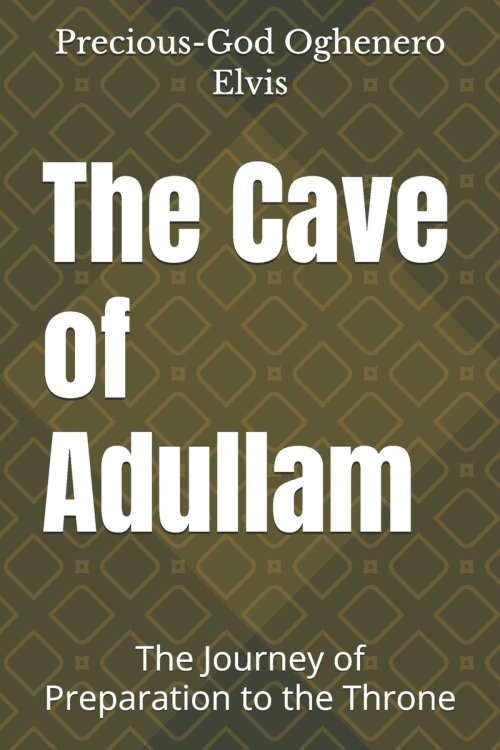 The Cave of Adullam: The Journey of Preparation to the Throne