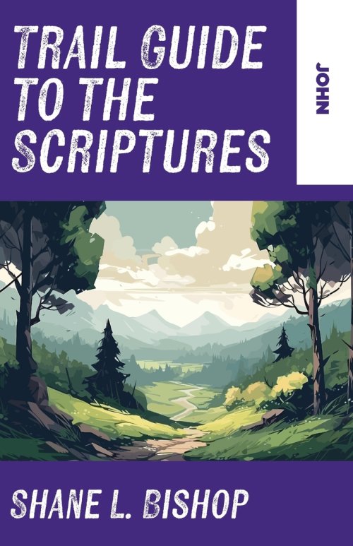 Trail Guide to the Scriptures: John