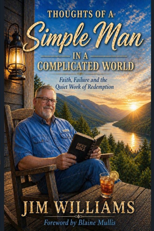 Thoughts of a Simple Man in a Complicated World: Faith, Failure and the Quiet Work of Redemption