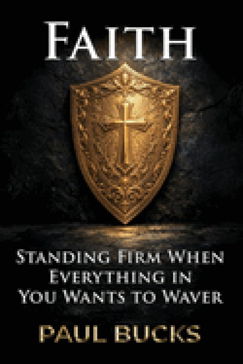 Faith: Standing Firm When Everything in You Wants to Waver
