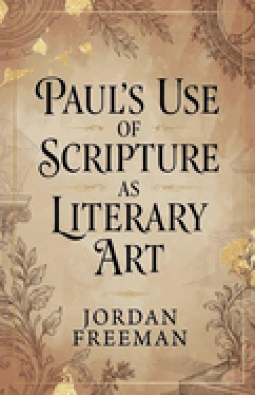 Paul's Use of Scripture as Literary Art