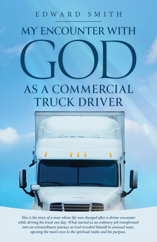 My Encounter With God As A Commercial Truck Driver