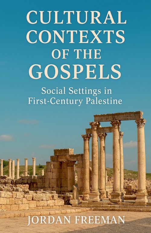 Cultural Contexts of the Gospels: Social Settings in First-Century Palestine
