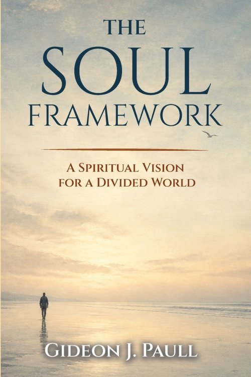 The Soul Framework: A Spiritual Vision for a Divided World
