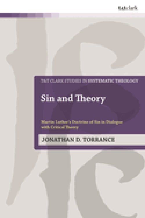 Sin and Theory: Martin Luther's Doctrine of Sin in Dialogue with Critical Theory