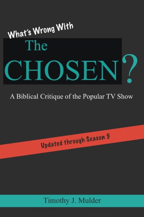 What's Wrong with The Chosen: A Biblical Critique of the Popular TV Show