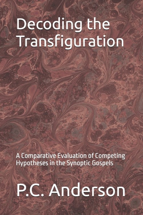 Decoding the Transfiguration: A Comparative Evaluation of Competing Hypotheses in the Synoptic Gospels