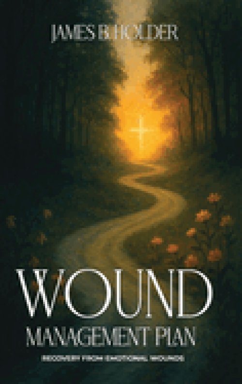 Wound Management Plan: Recovery from Emotional Wounds