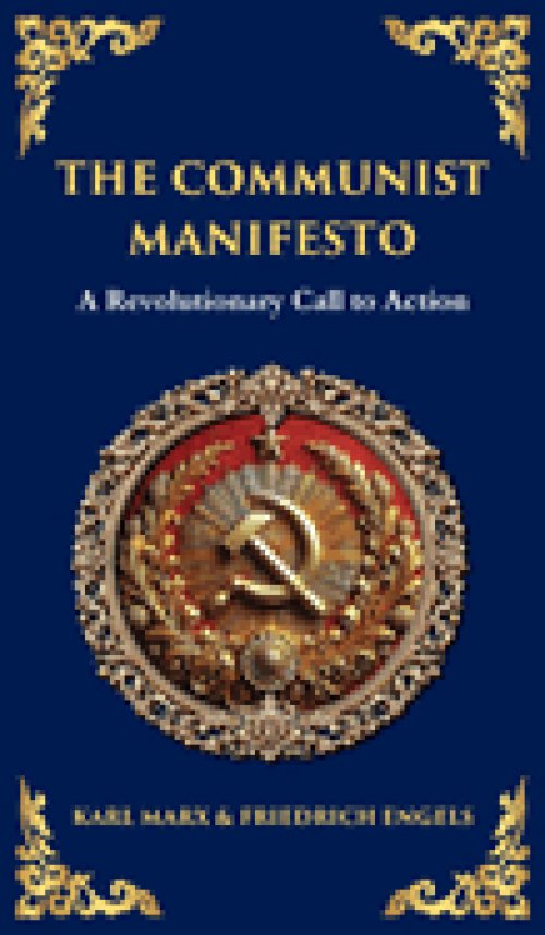 The Communist Manifesto: A Revolutionary Call to Action (Deluxe Hardbound Edition)