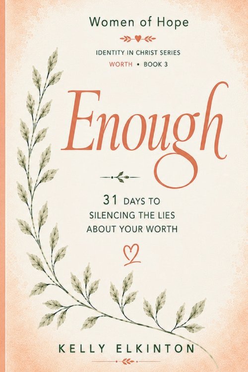 Enough: 31 Days to Silencing the Lies About Your Worth