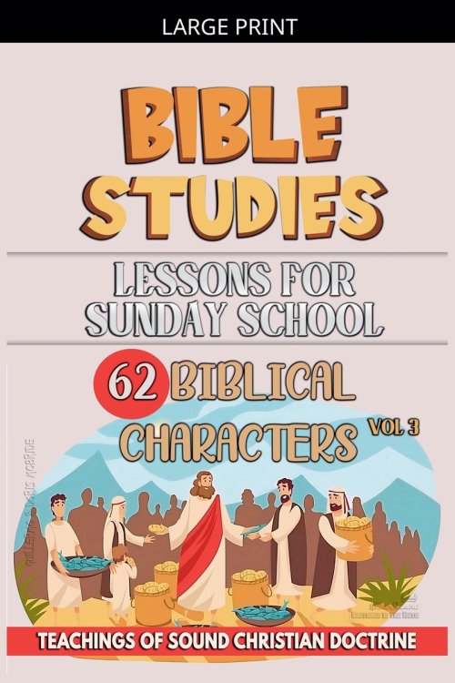 Lessons for Sunday School: 62 Biblical Characters