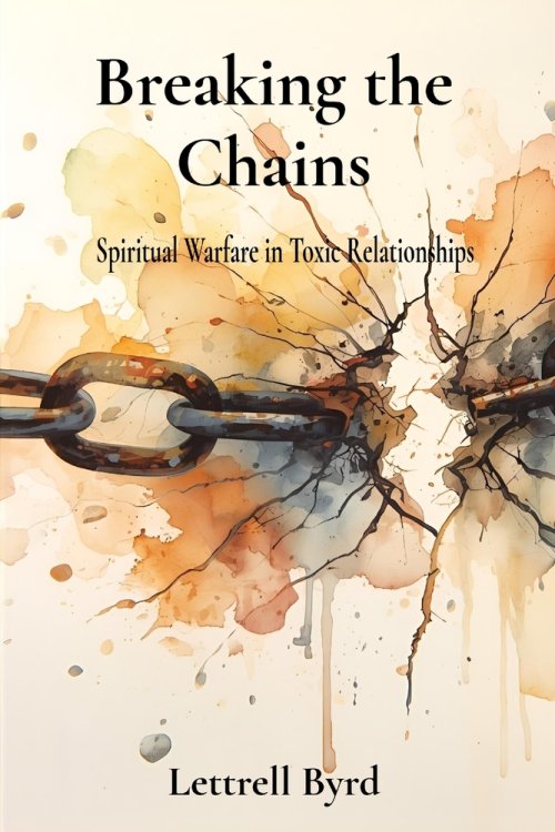 Breaking the Chains: Spiritual Warfare in Toxic Relationships