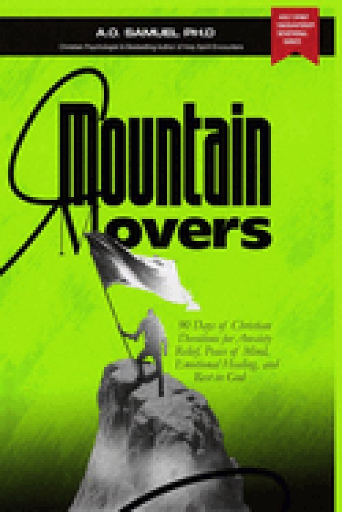 MOUNTAIN MOVERS: 90 Days of Christian Devotions for Anxiety Relief, Peace of Mind, Emotional Healing, and Rest in God