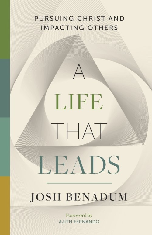 A Life That Leads: Pursuing Christ and Impacting Others