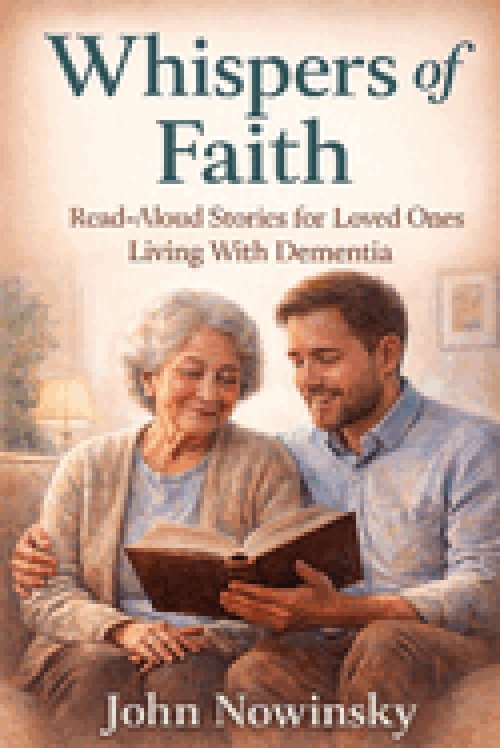 Whispers of Faith: Read-Aloud Stories for Loved Ones Living With Dementia