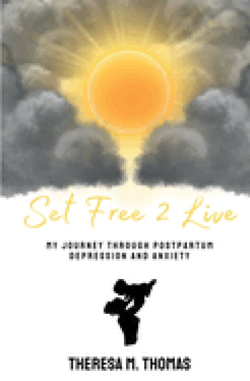 Set Free 2 Live: My Journey Through Postpartum Depression and Anxiety