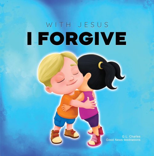 With Jesus I Forgive: A Christian children's book on forgiveness and faith, featuring Bible stories and lessons for kids in homeschool, Sund