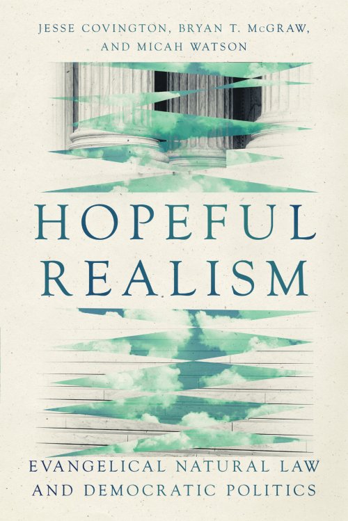 Hopeful Realism – Evangelical Natural Law and Democratic Politics