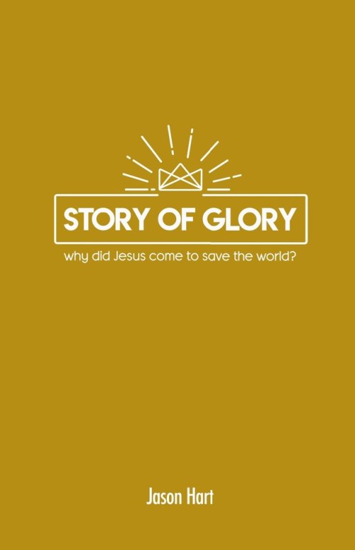 Story of Glory: Why Did Jesus Come to Save the World?