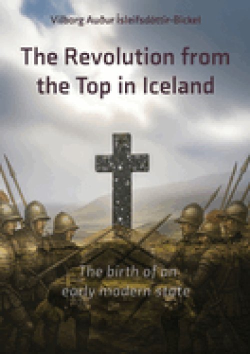 The Revolution from the Top in Iceland 1537 - 1565: The Birth of an early modern State