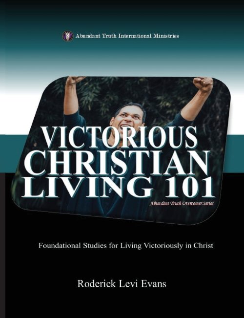 Victorious Christian Living 101: Foundational Studies for Living Victoriously in Christ