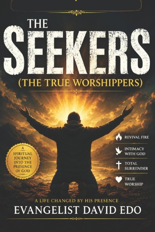 The Seekers: The True Worshippers