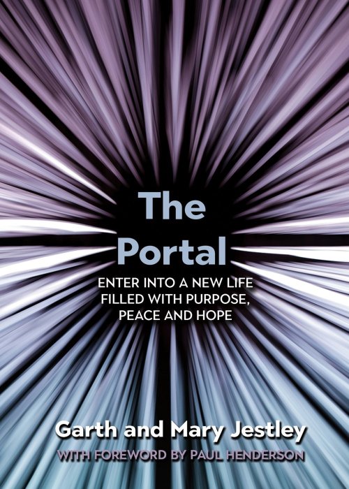 The Portal: Enter into a New Life Filled with Purpose, Peace and Hope