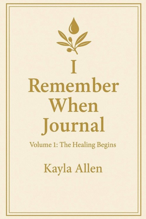 I Remember When Journal: Volume 1: The Healing Begins