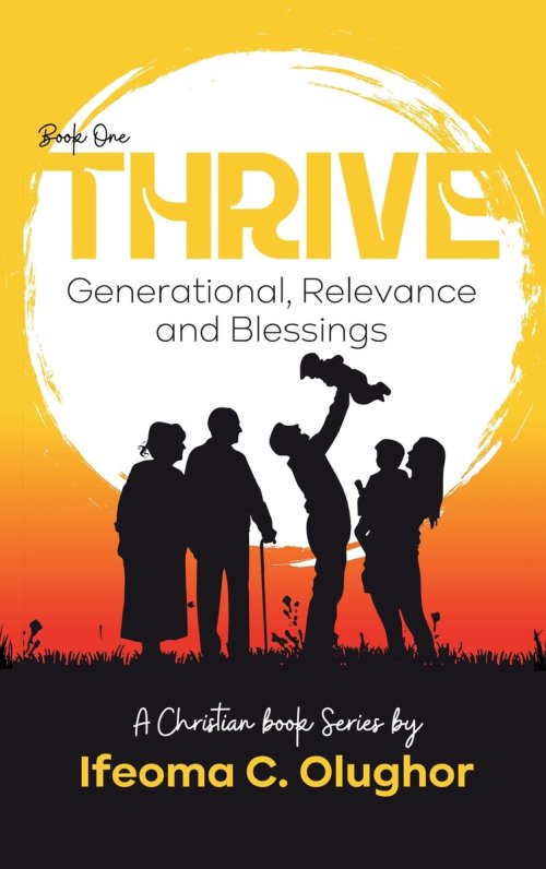 Thrive : Generational Relevance and Blessings (Book One)