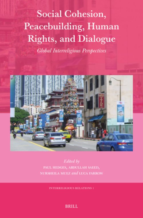 Social Cohesion, Peacebuilding, Human Rights, and Dialogue: Global Interreligious Perspectives