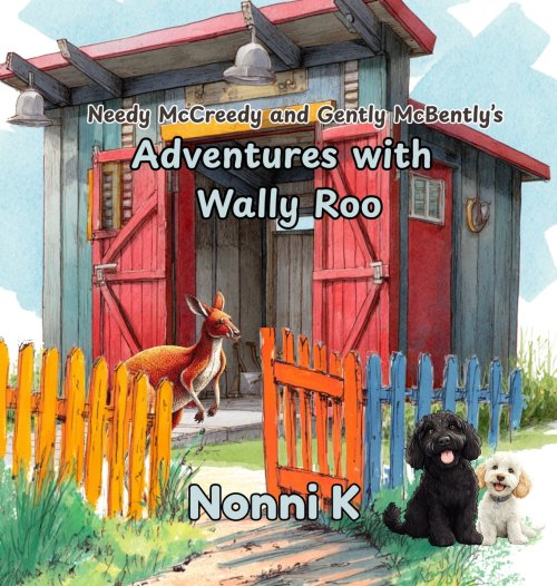 Needy McCreedy and Gently McBently's Adventures with Wally Roo