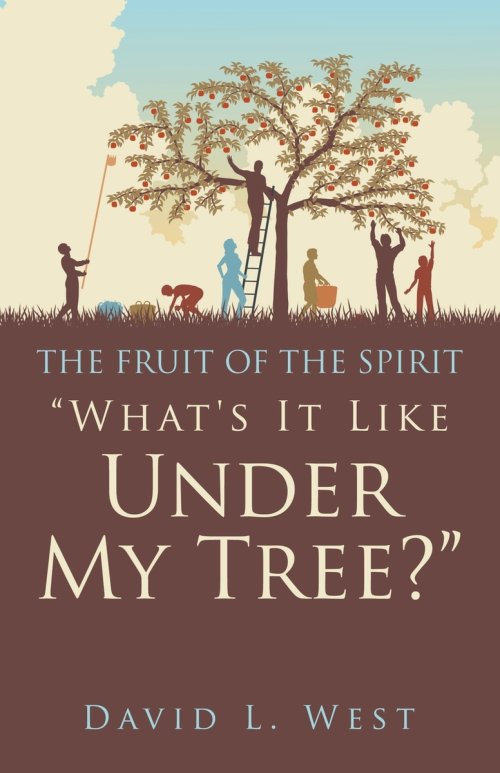 "What's It Like Under My Tree?": THE FRUIT OF THE SPIRIT