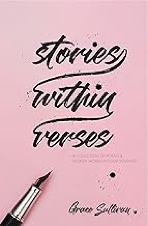 Stories Within Verses: A Collection of Poems & Spoken Words in Four Volumes