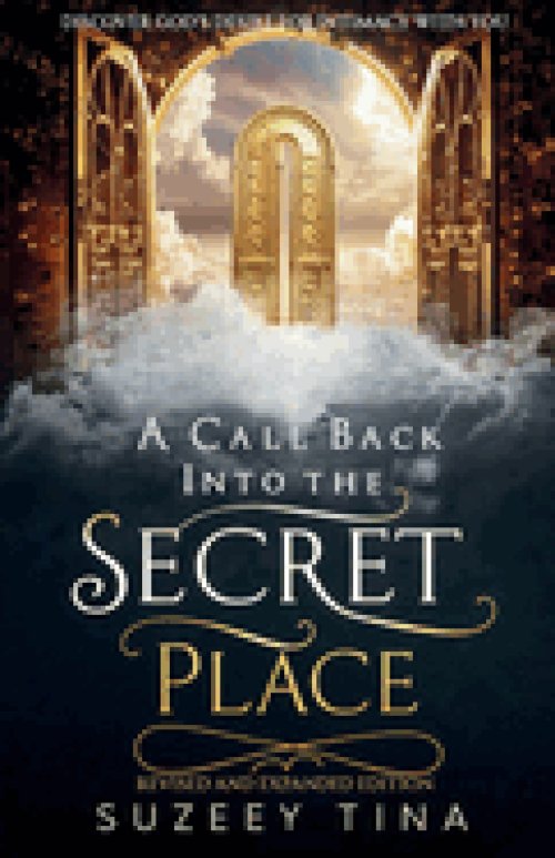 A Call Back Into The Secret Place