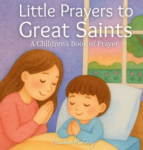 Little Prayers to Great Saints
