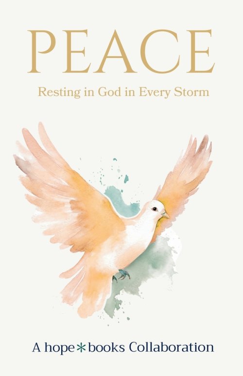 Peace: Resting in God in Every Storm