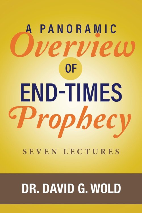 A Panoramic Overview of End Times Prophecy